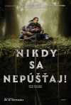 Nikdy sa nepúšťaj! film poster